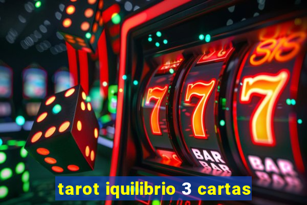 tarot iquilibrio 3 cartas